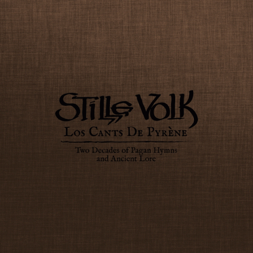 Stille Volk : Los Cants de Pyrène : Two Decades of Pagan Hymns and Ancient Lore